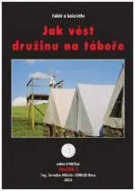 Dokud Zásoby Vydrží Jak vést družinu na táboře